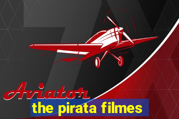 the pirata filmes